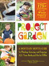 Project Garden (eBook): A Month-by-Month Guide to Planting, Growing, and Enjoying ALL Your Backyard Has to Offer
